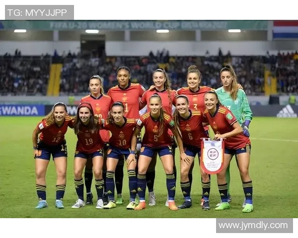 西班牙女足再启征程力争欧洲杯荣耀续写世界杯传奇